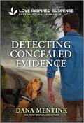Detecting Concealed Evidence (Security Hounds Investigations #5) by Dana Mentink