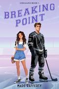 Breaking Point: A Fake Dating Ice Hockey Romance (IceHawks Book #1) by Mads Rafferty