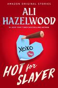Hot for Slayer by Ali Hazelwood