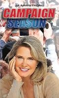 Campaign Season (By Design #18) by JA Armstrong