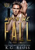 When We Fall: Part Two (Mayfair University #6) by K.G. Reuss