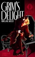 Grim's Delight (The New Protectorate Syndicate #1) by Abigail Kelly