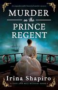 Murder on the Prince Regent (A Tate and Bell Mystery #6) by Irina Shapiro