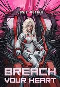 Breach Your Heart by Josie Dokken