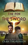 The Pen and the Sword by Olan Thorensen