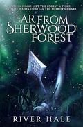 Far From Sherwood Forest (Far From #3) by River Hale