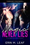 Magic Never Lies (Magic #1) by Erin M. Leaf