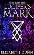 Lucifer’s Mark: Hell’s Queen Book 1 by Elizabeth Dunn