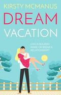 Dream Vacation: A matchmaking romance set in Japan by Kirsty McManus