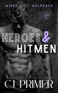 Heroes & Hitmen by C.J. Primer