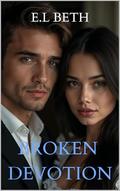 BROKEN DEVOTION (VOWS OF POWER #2) by E.L Beth