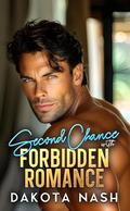 Second Chance With Forbidden Love: A Billionaire's Best Friends Brother Romance by Dakota Nash