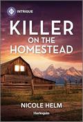 Killer on the Homestead (Bent County Protectors #2) by Nicole Helm
