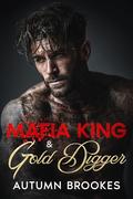 Mafia King and Gold Digger: A Fake Relationship Romance by Autumn Brookes