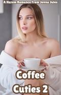 Coffee Cuties 2: A Cozy Slice of Life Harem Romance by Jenna Jules