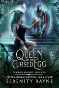 Queen of the Cursed Egg (Dragonis Academy #5) by Serenity Rayne