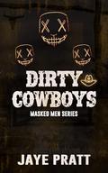 Dirty Cowboys by Jaye Pratt