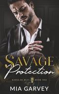 Savage Protection: A Forbidden Love Mafia Romance by Mia Garvey