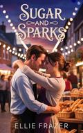 Sugar & Sparks: Sunberry Ridge Series by Ellie Frazer