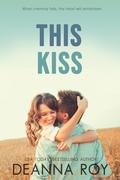 This Kiss by Deanna Roy