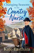 Changing Seasons for the Country Nurse (Diary of a Country Nurse #2) by Kate Eastham