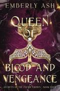 Queen of Blood and Vengeance by Emberly Ash