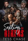 Sexting the Bikers: A MC Reverse Harem Romance by Tess Chase