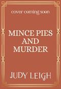 Mince Pies and Murder: A festive cosy mystery full of Christmas spirit and small-town charm (The Morwenna Mutton Mysteries #3) by Judy Leigh