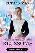 The Promise In The Blossoms by Ruth Troyer