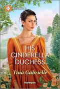 His Cinderella Duchess by Tina Gabrielle