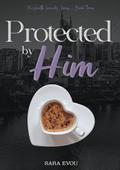 Protected by Him (Nashville Security #3) by Sara Evou