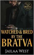 Watched and Bred by the Bratva (Bred by the Bratva #8) by Jailaa West