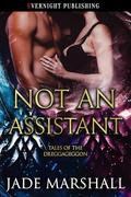 Not an Assistant (Tales of the Dreggageggon #4) by Jade Marshall