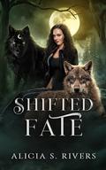 Shifted Fate by Alicia S. Rivers