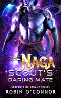 The Naga Scout's Daring Mate (Serpents of Serant #9) by Robin O'Connor