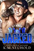Jacked (Gymbos #1) by K.M. Neuhold