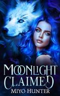 Moonlight Claimed by Miyo Hunter