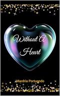 Without A Heart by Mardria Portuondo