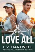 Love All: A Dating College Sports Romance (Game of Hearts #1) by L.V. Hartwell