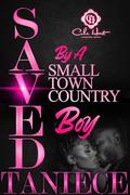 Saved By A Small Town Country Boy by Taniece