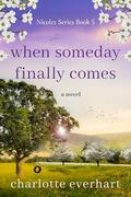 When Someday Finally Comes (Nicolet #5) by Charlotte Everhart