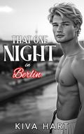 That One Night in Berlin by Kiva Hart