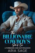 The Billionaire Cowboy's Son's Ex: A Forbidden Age-Gap Romance by Aria Sage