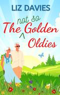 The Not So Golden Oldies by Liz Davies