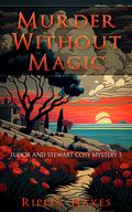 Murder Without Magic by Ripley Hayes