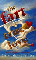 The Fart of True Love (Misfit Cupids #1) by Christopher X. Sullivan