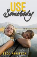 Use Somebody (Fix You #3) by Beck Anderson