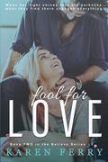 Fool For Love (Believe #2) by Karen Ferry