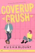 Coverup Crush (Twin River High #1) by Lynn Rush