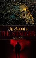 The Student and The Stalker (The Tropes and Triggers Masquerade #8) by Lynda Pale